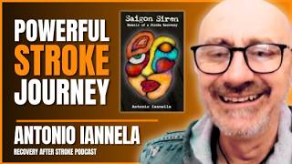 Stroke Recovery After 15 Years: Antonio Iannella’s Journey of Recovery and Resilience