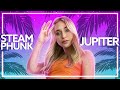 Steam Phunk & Jessica Chertock - Jupiter [Lyric Video]