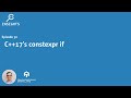 C++ Insights - Episode 30: C++17's constexpr if