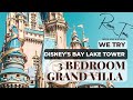 We Try… Walt Disney World’s Bay Lake Tower, 3 Bedroom GRAND VILLA - Room Tour! DVC