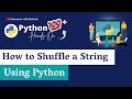 Shuffle String in Python: How to Shuffle String in an Easy Way in Python