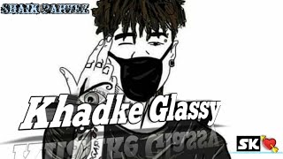 Khadke Glassy 😉 whatsapp Status ||😎 Yo Yo Honey Singh Song Status