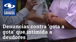 Graves denuncias contra ‘gota a gota’ que intimida a deudores en Risaralda