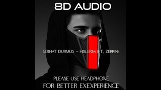 Serhat Durmus - Hislerim (ft. Zerrin) (8D AUDIO)