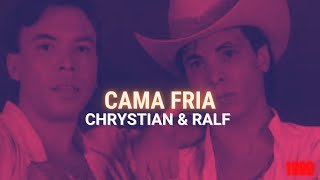 Cama Fria - Chrystian \u0026 Ralf