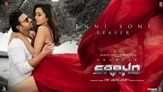 Enni Soni (Full Video Song) Saaho | Prabhas, Shardha kapoor | Guru Randhawa, Tulsi Kumar