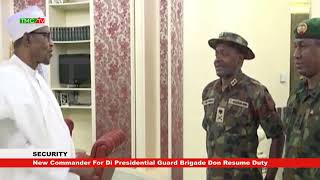 New Commander For Di Presidential Guard Brigade Don Resume Duty