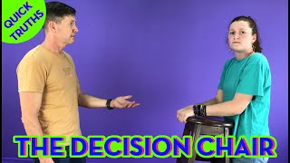 The Decision Chair - Quick Truths