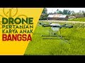 Drone Pertanian Karya Anak Bangsa