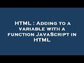 HTML : Adding to a variable with a function JavaScript in HTML