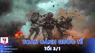 Toàn cảnh Quốc tế 3/1. Lính Ukraine bỏ chạy thoát thân; Nga càn quét Kursk, giải phóng mặt trận