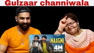 Reaction | Gulzaar Chhaniwala :NAAGNI (Official Video) New Haryanvi Songs