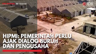 HIPMI: Pemerintah Perlu Ajak Dialog Buruh dan Pengusaha | IDX CHANNEL