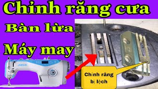 Cách Chỉnh Răng Cưa Máy Một Kim - Chỉnh Bàn Lừa Máy May 1 Kim