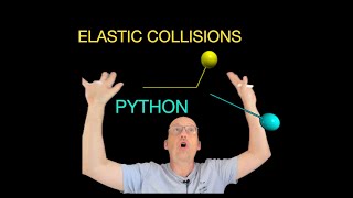 Python Physics: Modeling the Elastic Collision. You MUST do this in python