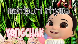 YONGCHAK // MANIPURI RHYME // FOOD RHYME // EATING RHYME // KIDS SONG