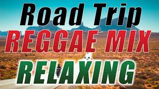 RELAXING ROAP TRIP REGGAE SONGS | BEST 100 REGGAE NONSTOP | REGGAE REMIX | REGGAE Slow Rock