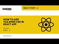 How to add Tailwind Css in react app || Add tailwind in react || Imbibe #tailwindcss  #reactjs