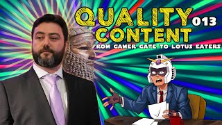 Quality Content 013 │From gamerGate to Lotus eaters Ft @SargonofAkkad