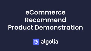 Algolia eCommerce Recommendations – Product Demonstration