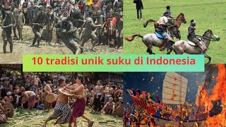 10 tradisi unik suku suku di Indonesia