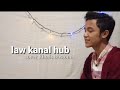 LAW KANAL HUB -COVER- KHOLIS BUSTOMI .lirik+Arab& Indonesia