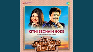 Kitni Bechain Hoke - Super Jhankar Beats