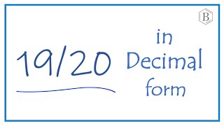 Convert the Fraction 19/20 to a Decimal