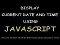 Learn javascript to display current date and time in very simple way.