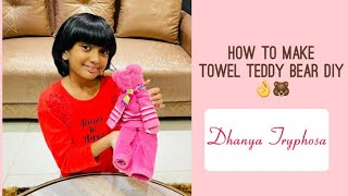 Dhanya Tryphosa Craft || DIY Teddy Bear from towel || DIY Toy Tutorial