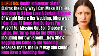 5 UPDATES: Health Influencer' Sister Claims The Only Way I Can Make It To Her Wedding Is If I Can...