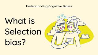 What is Selection Bias? [Definition and Example] - Understanding Cognitive Biases