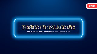 DEGEN CHALLENGE | EP.08 | RISING CRYPTO GEMS PORTFOLIO BASED ON SOLANA DEX | TOTAL CASH OUT