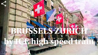 BRUSSELS ZURICH by ICE High Speed Train