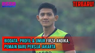 TERBARU! Biodata, Profil & Umur Firza Andika, Pemain Baru Persija Jakarta