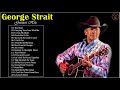 George Strait Greatest Hits Playlist - Best Of George Strait - George Strait Best Songs