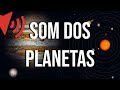 O Som De Todos Os Planetas Do Sistema Solar (Incluindo Plutão, Lua e o Sol)