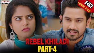 Rebel Khiladi Hindi Dubbed Movie Part 4  | Raj Tarun, Riddhi Kumar | Aditya movies