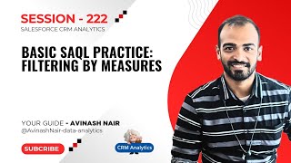 Basic SAQL Practice: Filtering by Measures | Session 222