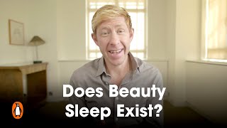 Does Beauty Sleep Exist? | Matthew Walker