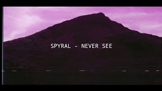 SPYRAL - NEVER SEE ~ [MUSIC/VIDEO]