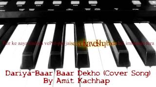Dariya | Baar Baar Dekho | Arko | Piano Cover (Lyrical)- By Amit Kachhap