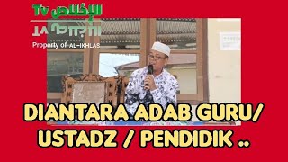 🔴 ADAB GURU, USTADZ, PENDIDIK || Pengajian Rutin Rebo-an Majelis guru ponpes Al-Ikhlas sungai arang