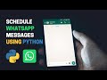 Schedule  Whatsapp message using python