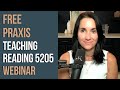 Praxis Teaching Reading 5205 FREE Webinar Coming Up