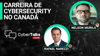 CyberTalks (LIVE) Carreira de cybersecurity no Canadá