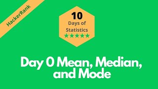 HackerRank Day 0: Mean, Median, and Mode problem solution in Python | 10 Days of Statistics
