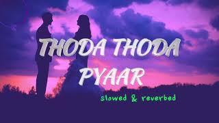 Thoda thoda pyaar hua ( Slowed+Reverb ) - Stebin Ben | MUSIC__MIND | #slowedreverb #stebinben
