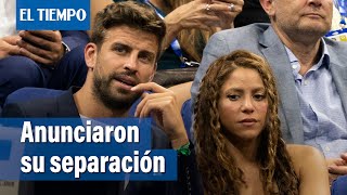 Shakira y Piqué confirmaron su separación tras varios rumores | El Tiempo