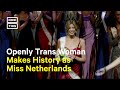 Openly Trans Woman Makes History as Miss Netherlands